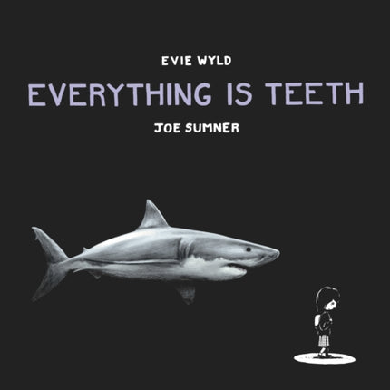 Everything is Teeth