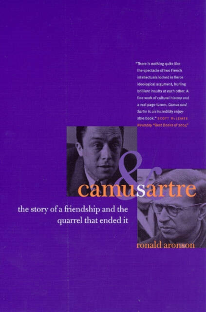 Camus and Sartre: The Story of a Friendship and the Quarrel that Ended It