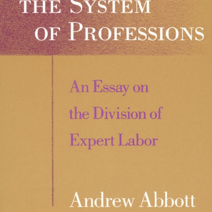 The System of Professions: An Essay on the Division of Expert Labor