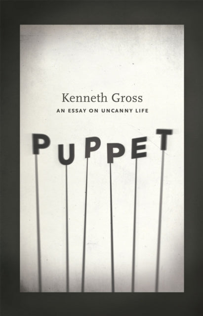 Puppet: An Essay on Uncanny Life