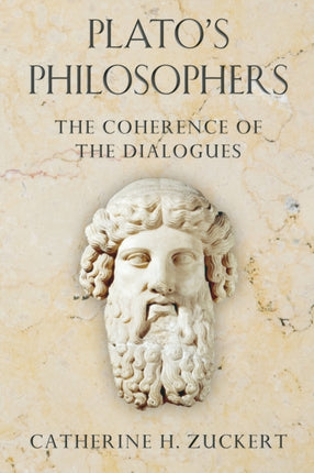 Plato's Philosophers: The Coherence of the Dialogues