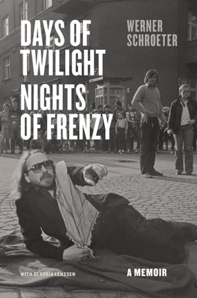 Days of Twilight Nights of Frenzy  A Memoir