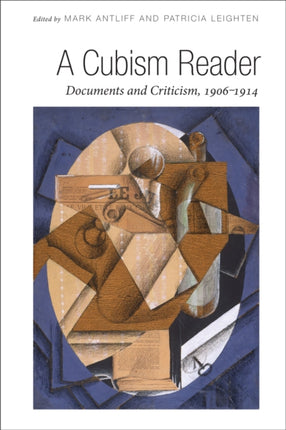 A Cubism Reader: Documents and Criticism, 1906-1914