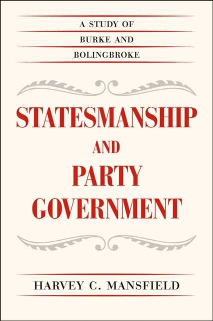 Statesmanship and Party Government: A Study of Burke and Bolingbroke