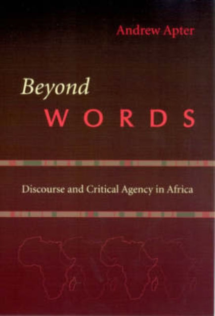 Beyond Words: Discourse and Critical Agency in Africa