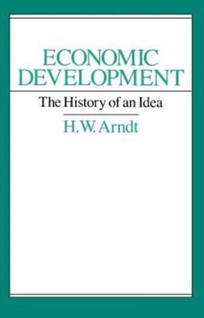 Economic Development: The History of an Idea