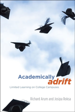 Academically Adrift: Limited Learning on College Campuses