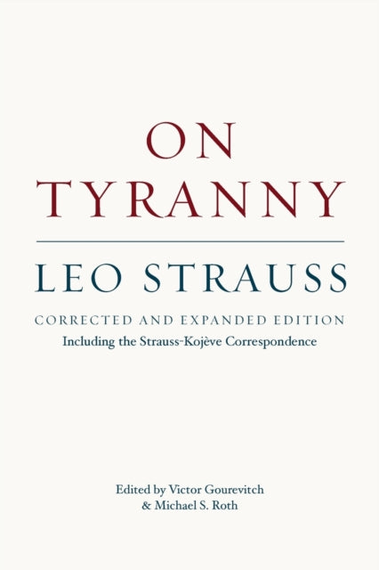 On Tyranny – Corrected and Expanded Edition, Including the Strauss–Kojève Correspondence