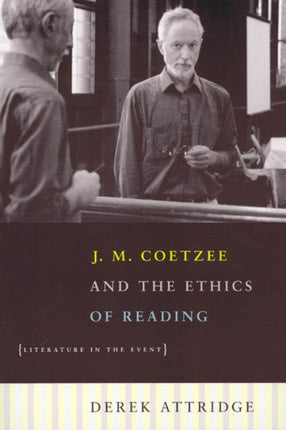 J. M. Coetzee and the Ethics of Reading