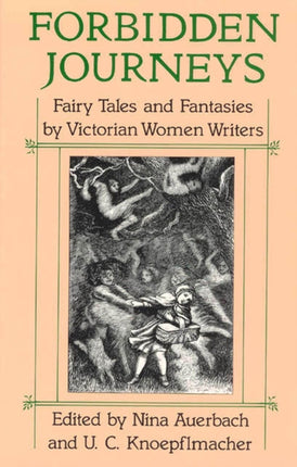 Forbidden Journeys: Fairy Tales and Fantasies by Victorian Women Writers