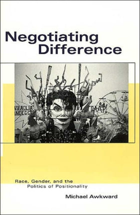 Negotiating Difference: Race, Gender, and the Politics of Positionality