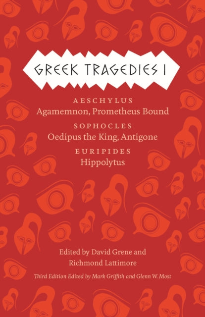 Greek Tragedies 1: Aeschylus: Agamemnon, Prometheus Bound; Sophocles: Oedipus the King, Antigone; Euripides: Hippolytus