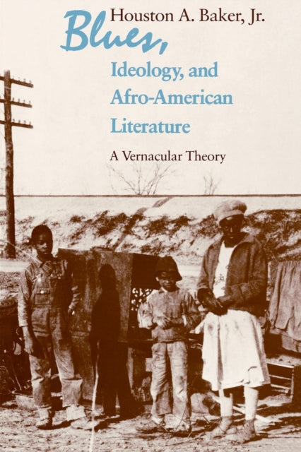 Blues Ideology and AfroAmerican Literature  A