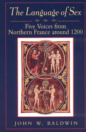 The Language of Sex: Five Voices from Northern France around 1200