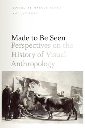 Made to Be Seen: Perspectives on the History of Visual Anthropology