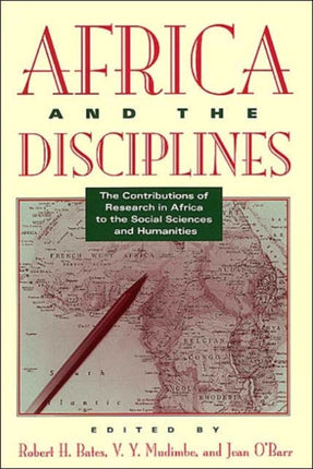 Africa and the Disciplines: The Contributions of Research in Africa to the Social Sciences and Humanities