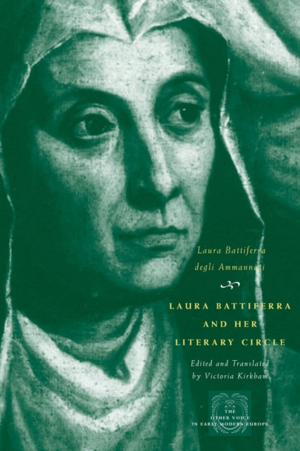 Laura Battiferra and Her Literary Circle: An Anthology: A Bilingual Edition