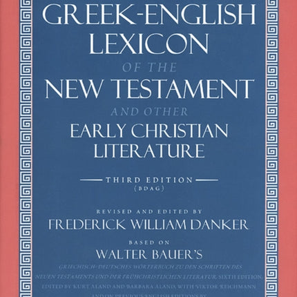 A Greek-English Lexicon of the New Testament and Other Early Christian Literature