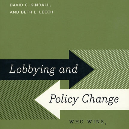 Lobbying and Policy Change: Who Wins, Who Loses, and Why