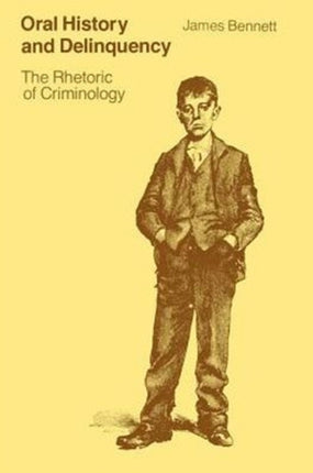 Oral History and Delinquency: The Rhetoric of Criminology