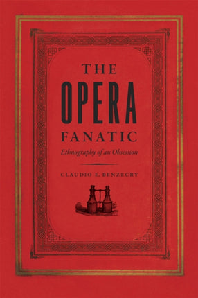 The Opera Fanatic  Ethnography of an Obsession