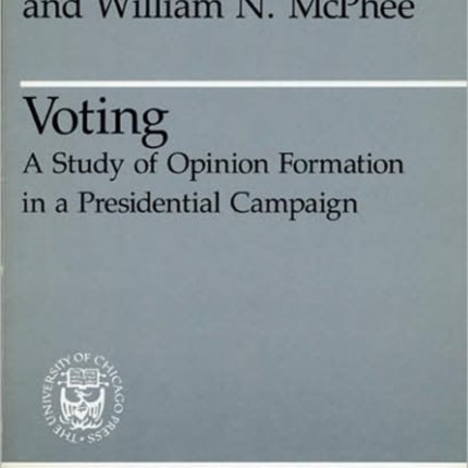 Voting: A Study of Opinion Formation in a Presidential Campaign