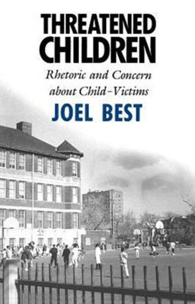 Threatened Children: Rhetoric and Concern about Child-Victims