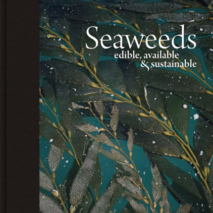 Seaweeds  Edible Available and Sustainable
