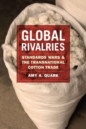 Global Rivalries: Standards Wars and the Transnational Cotton Trade