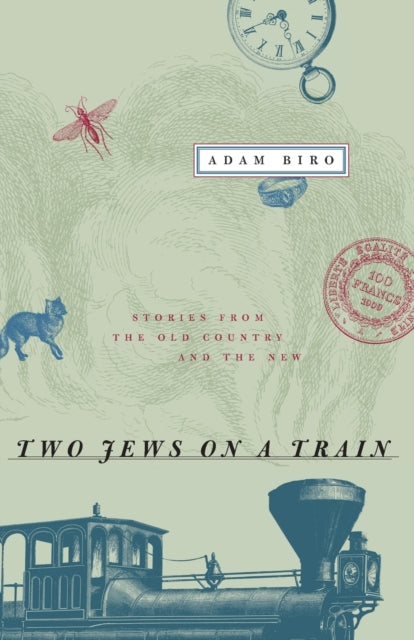 Two Jews on a Train: Stories from the Old Country and the New