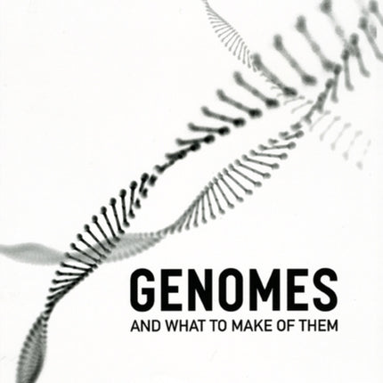 Genomes and What to Make of Them