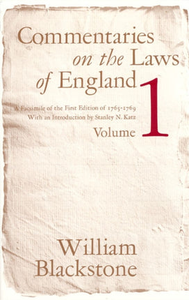 Commentaries on the Laws of England, Volume 1: A Facsimile of the First Edition of 1765-1769