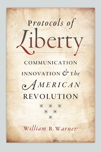 Protocols of Liberty  Communication Innovation