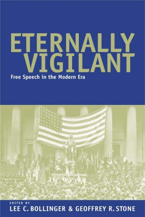 Eternally Vigilant: Free Speech in the Modern Era