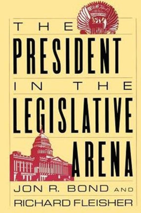 The President in the Legislative Arena American