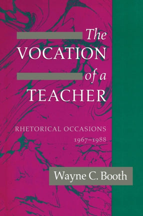 The Vocation of a Teacher: Rhetorical Occasions, 1967-1988