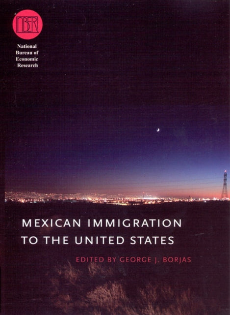 Mexican Immigration to the United States NBER
