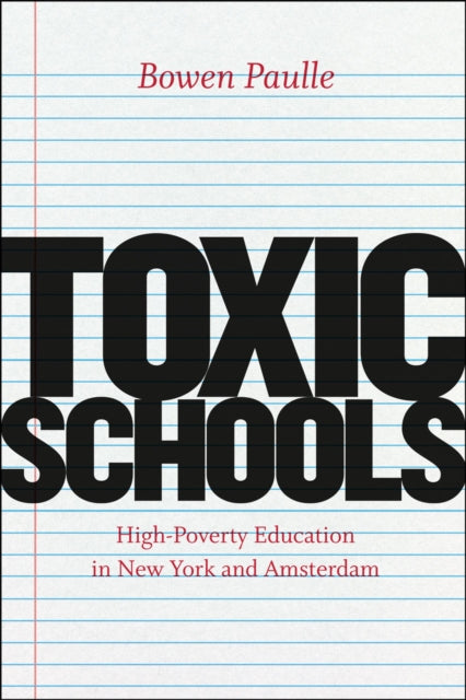 Toxic Schools – High–Poverty Education in New York and Amsterdam