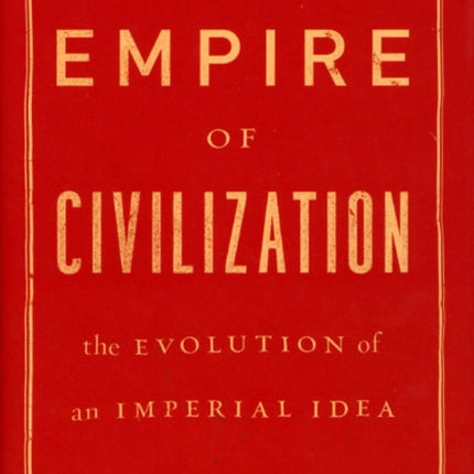 The Empire of Civilization  The Evolution of an