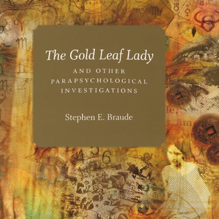 The Gold Leaf Lady and Other Parapsychological