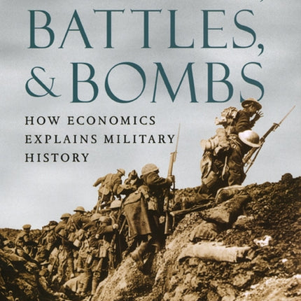 Castles, Battles, and Bombs: How Economics Explains Military History