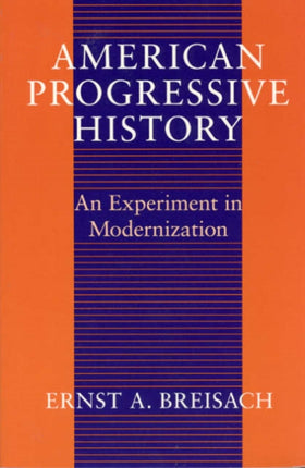 American Progressive History An Experiment in