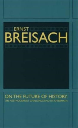 On the Future of History  Postmodernist Challenge