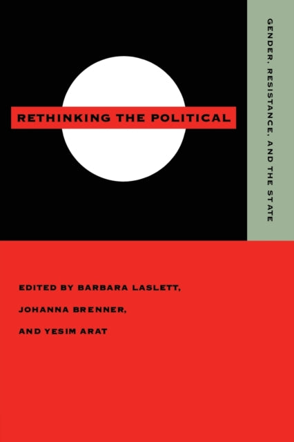 Rethinking the Political: Gender, Resistance, and the State