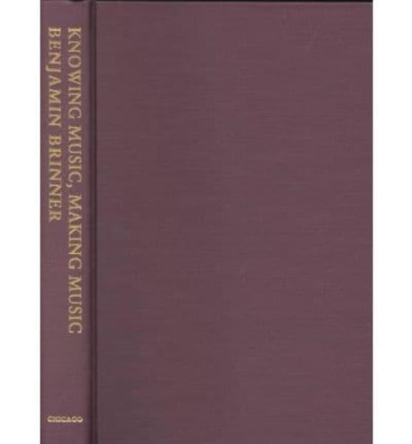 Knowing Music Making Music