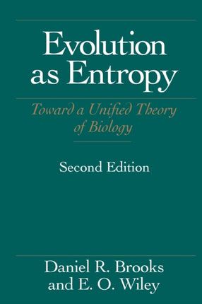 Evolution As Entropy: Toward a Unified Theory of Biology