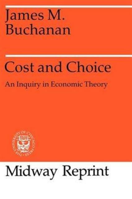 Cost and Choice: An Inquiry in Economic Theory