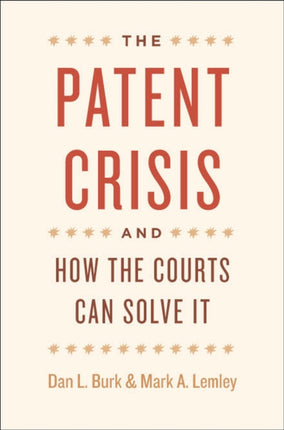 The Patent Crisis and How the Courts Can Solve It