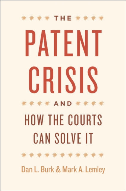 The Patent Crisis and How the Courts Can Solve It