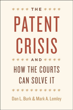 The Patent Crisis and How the Courts Can Solve It